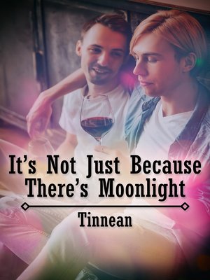 cover image of It's Not Just Because There's Moonlight